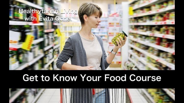 'Get to Know Your Food: Labels, Facts & Ingredients with Evita Ochel'