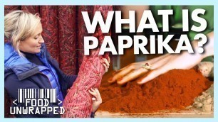 'What is Paprika Actually Made Of? | Food Unwrapped'