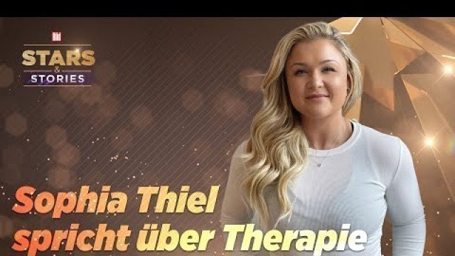 'Sophia Thiel spricht über Therapie! | STARS & STORIES Interview'