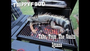 'Trippy Food Tales From The Vaults: Iguana'