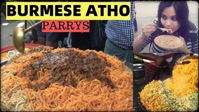 'FOOD VLOG#2 Burmese Street food ATHO at Parrys Chennai'