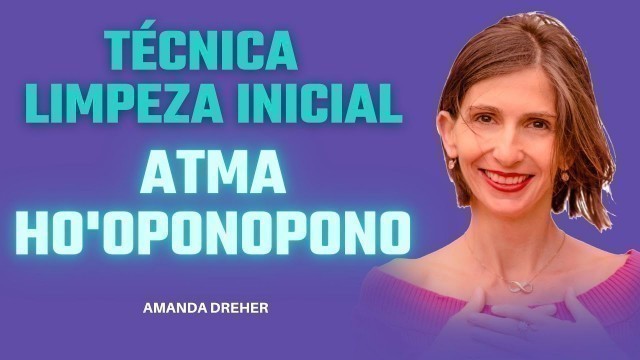 '[Ao Vivo] Atma Ho\'oponopono - Técnica de Limpeza Inicial'