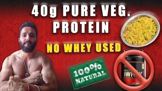 'Best high protein Meal for Pure Veg Bodybuilder ( 40g Protein without whey protein )'