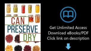 'Can, Preserve, and Dry: A Beginners Guide To Canning, Preserving, and Dehydrating your Food'