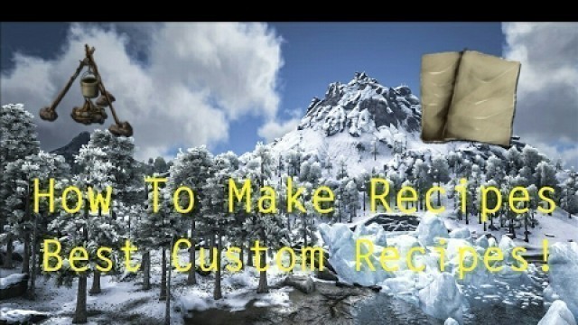 'Ark - HOW TO MAKE CUSTOM RECIPES! ARK CUSTOM RECIPES ( XBOX ONE, PS4, PC) - ARK SURVIVAL EVOLVED'