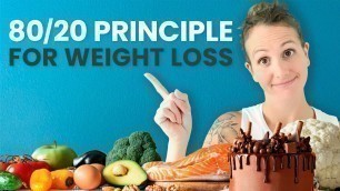 'The 80/20 Principle For Losing Weight And Keeping It Off | Lose Body Fat Without Feeling Miserable'