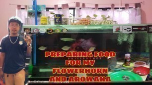 'Preparing food for my flowerhorn and arowana|yhelans fh and Guppies'