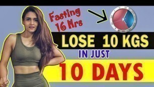 'LOSE WEIGHT FAST : Intermittent Fasting to Lose 10 kgs in 10 days'