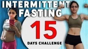 '15 DAYS WEIGHT LOSS CHALLENGE || Intermittent Fasting || Lose Weight In 2 weeks'