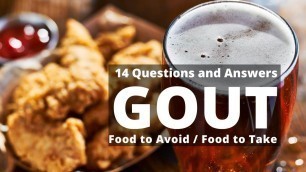 'Gout - 14 Questions & Answers + Food to Avoid & Food to Take'