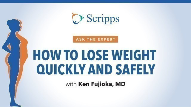 'How To Lose Weight Fast with Dr. Ken Fujioka | Ask the Expert'