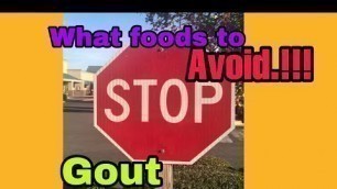 'Gout! What foods to avoid.!!!'