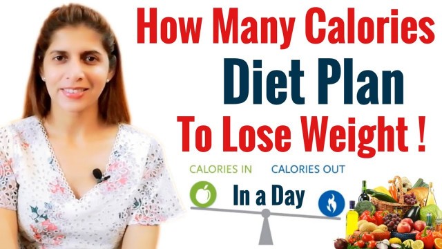 'How Many Calories in a Day | Best Calorie Diet plan to Lose Weight | Calories In vs Calorie Out'