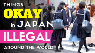 'Things Okay in Japan but Illegal Around the World'