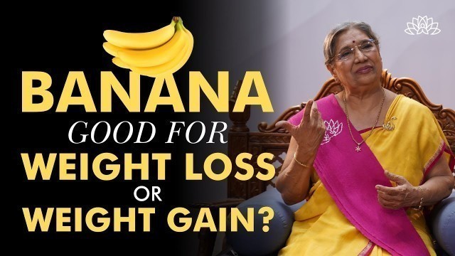 'How Bananas Can Help You Lose Weight or Gain Weight | Bananas Health Benefits'