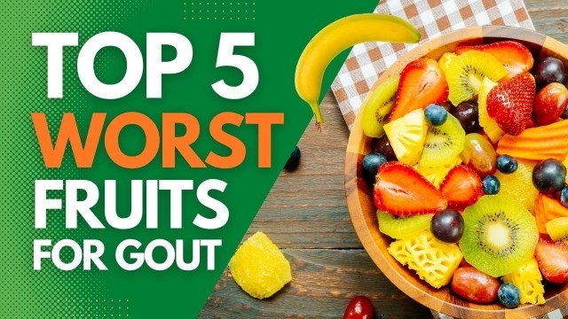 '5 Fruits You Should Avoid If You Have Gout'