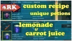 'ARK Custom Recipe  Lemonade & Carrot Juice Unique Potions Guide'