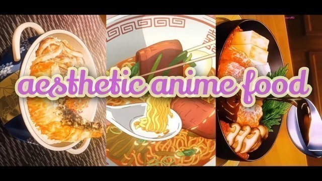 '||Aesthetic Anime Food Compilation✨||'