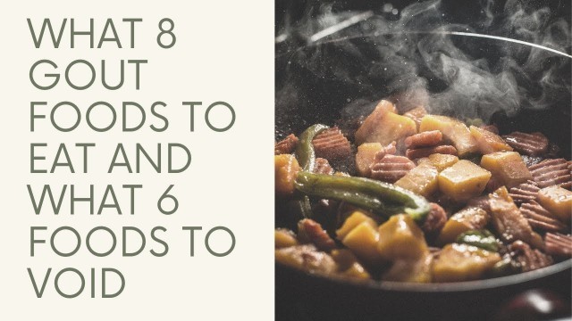 'What 8 Gout Foods To Eat And What 6 Foods To Void | Must See'