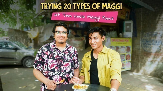 'Trying 20 Types Of Maggi At Tom Uncle\'s Maggi Point | Ok Tested'