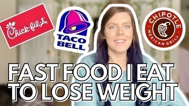 'FAST FOOD I EAT TO LOSE WEIGHT | How I Lost 70 pounds & Still Eat Fast Food | WW Blue Plan Friendly!'