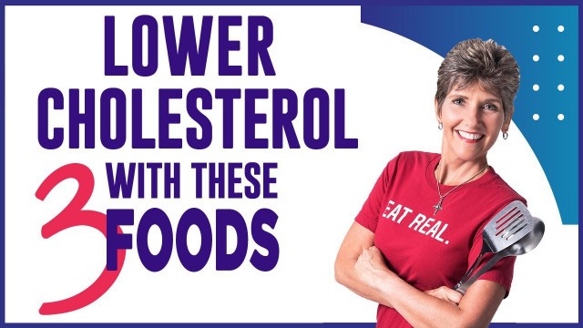 'Lower Cholesterol with These 3 Foods'