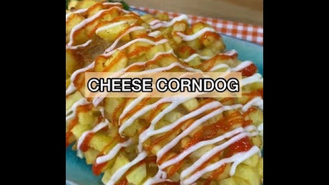 'CARA MEMBUAT CHEESE CORN DOG, CORN DOG ALA KOREA SUPER ENAK'