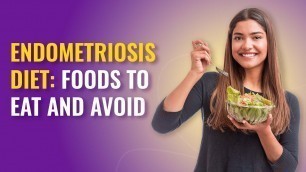 'Endometriosis Diet  | Foods to Eat and Avoid in Endometriosis | MFine'