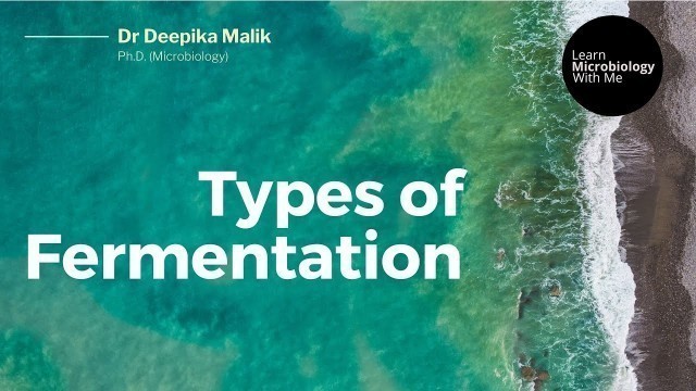 'Types of Fermentation - Dr. Deepika Malik | Learn Microbiology With Me'