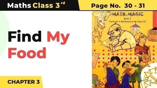 'Class 3 Maths Chapter 3 | Find My Food | Math Magic Book Page No. (30 - 31)'