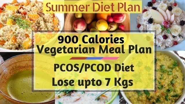 'Lose 7 Kgs Fast |  900 Calorie Full Day Vegetarian Meal Plan | PCOS Diet For Weight Loss'