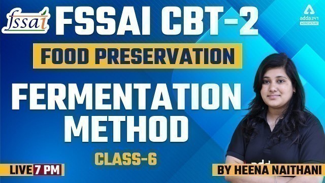 'FSSAI CBT 2 | Food Processing | Fermentation Method #6 | By Heena Naithani'