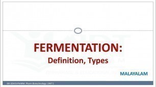 'FERMENTATION: Definition, Application in industry, Types of fermentation: MALAYALAM'