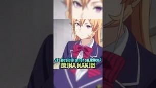 '¿Es posible tener el físico de ERINA NAKIRI de SHOKUGEKI NO SOMA? #shorts'