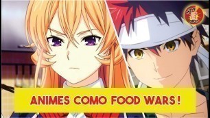 '5 Animes SIMILARES a SHOKUGEKI NO SOMA  (Food Wars !!) 