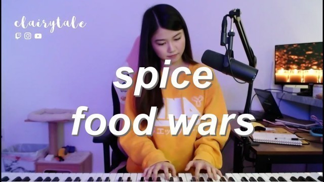 'Food Wars (Shokugeki no Soma) - Spice | piano cover by clairytale'