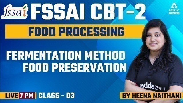 'FSSAI CBT 2 | Food Processing | Fermentation Method #3 | By Heena Naithani'