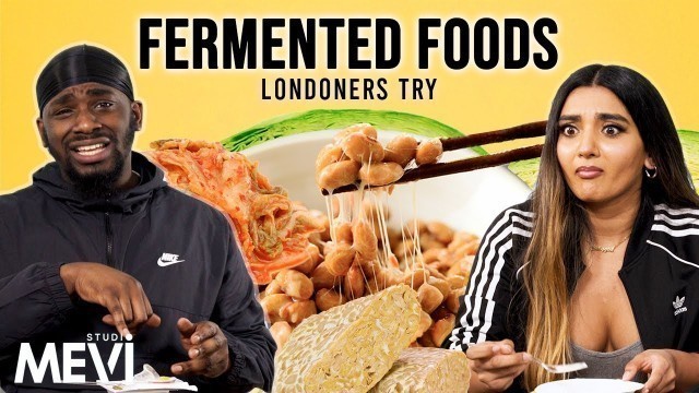 'Londoners Try | Fermented Foods For The First Time'