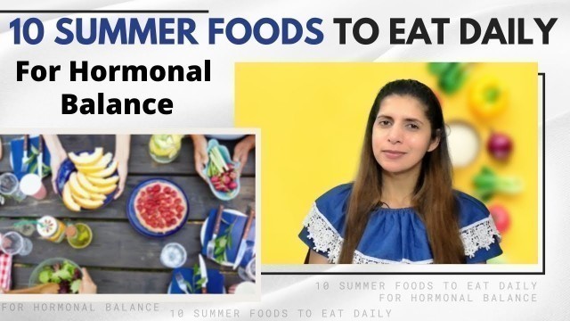 '10 Summer Foods to Eat Daily For Hormonal Balance | Best Diet Food to Cure PCOS PCOD | Weight Loss'