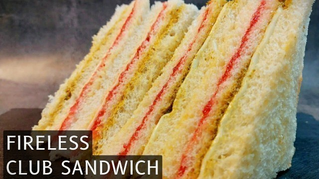 'Fireless / No cooking sandwich  | Veg Club Sandwich | Fireless Cooking Competition Recipes'