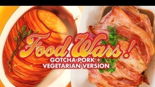 'Food Wars Gotcha Pork Recipe + Vegetarian Gotcha Pork  | Shokugeki No Soma | 食戟のソーマ | Anime Food'