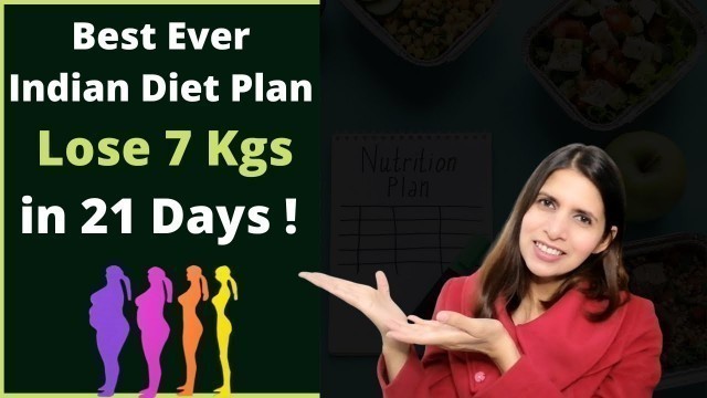 '21 Days Best Ever Indian Diet Plan for Weight Loss | 1200 - 1500 Calorie Diet Plan | Lose Upto 7 Kgs'