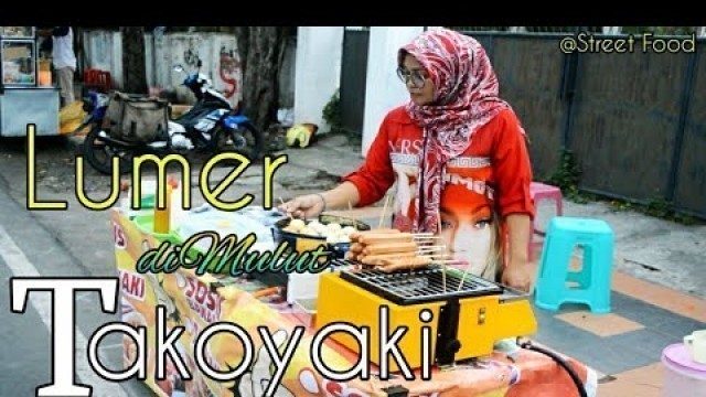 'Jajanan Jepang Lumernya diMulut | TAKOYAKI / Street Food |.'