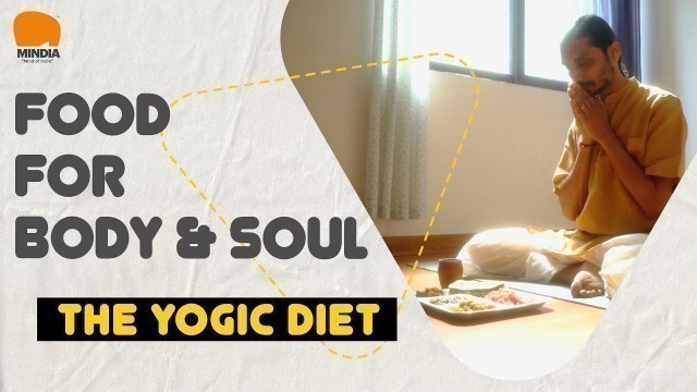 'The Yogic Diet | Food For Body and Soul'