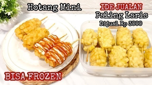 'Cara Membuat Hot Dog Kentang (HOTANG) Mini Ide Bisnis Kekinian'