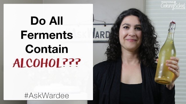 'Do All Ferments Contain Alcohol? Is It Possible To Make Alcohol-Free Ferments? | #AskWardee 127'