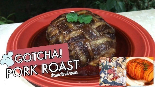 'GOTCHA! PORK ROAST from FOOD WARS | SHOKUGEKI NO SOMA | FEAST OF FICTION | ANIME DISHES YUMMY'