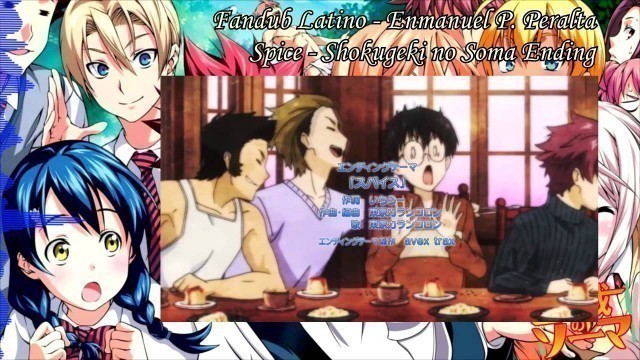 'Shokugeki no Soma - Ending - Spice (Male Version) - Fandub Latino'