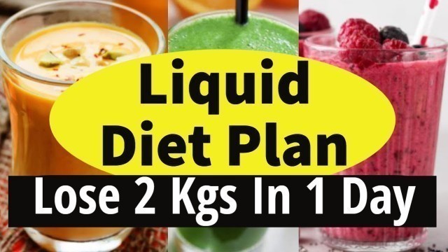 'Liquid Diet Plan To Lose Weight Fast 2 Kg in 1 Day | Liquid Diet for Weight Loss |Eat more Lose more'