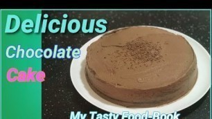 'Delicious Chocolate Cake | By: MY TASTY FOOD-BOOK RECIPES | make food delicious'